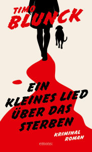 Ein kleines Lied über das Sterben: Kriminalroman