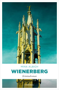 Title: Wienerberg: Kriminalroman, Author: Mina Albich