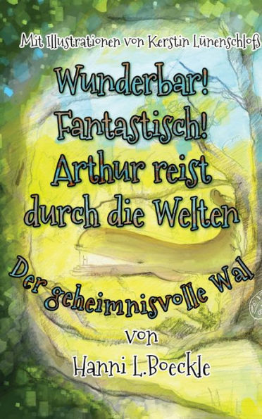 Wunderbar! Fantastisch! Arthur reist durch die Welten: Der geheimnisvolle Wal