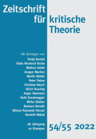 Title: Zeitschrift für kritische Theorie / Zeitschrift für kritische Theorie, Heft 54/55: 28. Jahrgang (2022), Author: Sonja Buckel