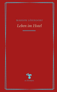 Title: Leben im Hotel, Author: Marion Löhndorf