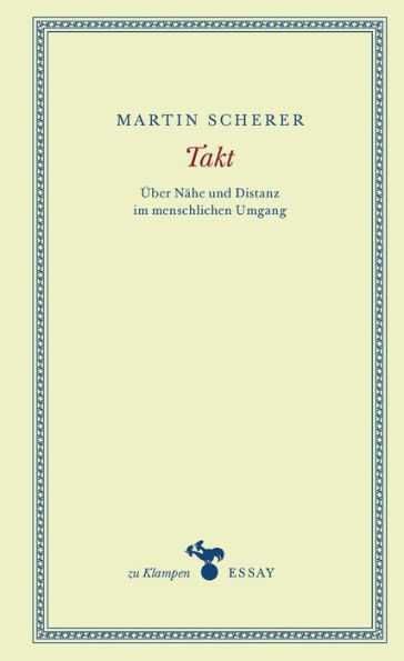 Takt: Über Nähe und Distanz im menschlichen Umgang