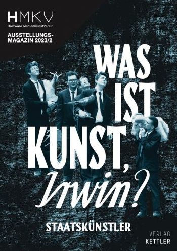 Was ist Kunst, IRWIN?: HMKV 2023/2