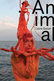 Title: Animal: Laura Gaiser, Author: Laura Gaiser