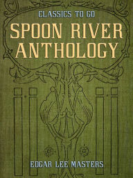 Title: Spoon River Anthology, Author: Edgar Lee Masters