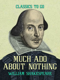 Title: Much Ado about Nothing, Author: William Shakespeare