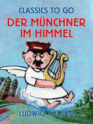 Title: Der Münchner im Himmel, Author: Ludwig Thoma