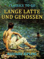 Lange Latte und Genossen