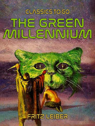 Title: The Green Millennium, Author: Fritz Leiber