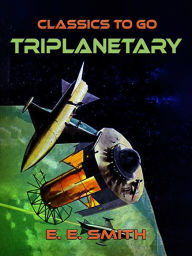 Title: Triplanetary, Author: E. E. Smith