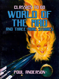 Title: World of the Mad and three more stories, Author: Poul Anderson