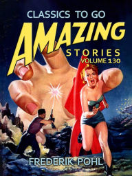 Title: Amazing Stories Volume 130, Author: Frederik Pohl