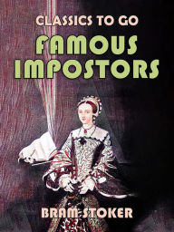 Title: Famous Impostors, Author: Bram Stoker