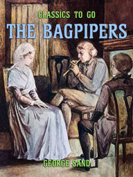 Title: The Bagpipers, Author: George Sand