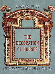 Title: The Decoration of Houses, Author: Edith Wharton