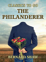 Title: The Philanderer, Author: Bernard Shaw