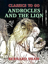 Title: Androcles and the Lion, Author: Bernard Shaw