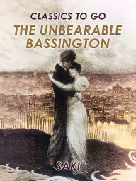 Title: The Unbearable Bassington, Author: Saki