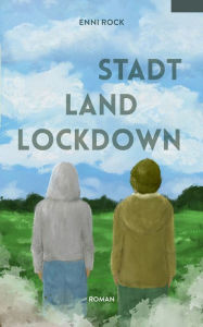 Title: Stadt. Land. Lockdown., Author: Enni Rock