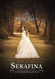 Title: Serafina: Und die Prophezeiung der Sinti, Author: Marie Louis