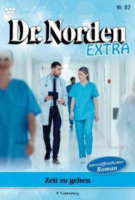 Title: Zeit zu gehen: Dr. Norden Extra 82 - Arztroman, Author: Patricia Vandenberg