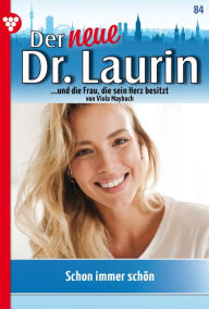 Title: Schon immer schön!: Der neue Dr. Laurin 84 - Arztroman, Author: Viola Maybach