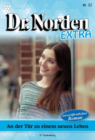 Title: An der Tür zu einem neuen Leben: Dr. Norden Extra 57 - Arztroman, Author: Patricia Vandenberg