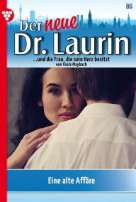 Title: Eine alte Affäre?: Der neue Dr. Laurin 86 - Arztroman, Author: Viola Maybach