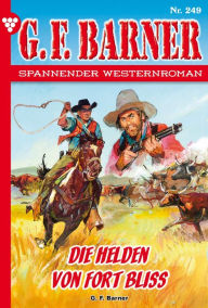 Title: Die Helden von Fort Bliss: G.F. Barner 249 - Western, Author: G.F. Barner