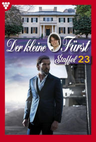 Title: E-Book 221-230: Der kleine Fürst Staffel 23 - Adelsroman, Author: Viola Maybach