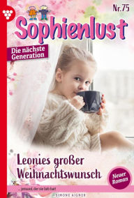 Title: Leonies großer Weihnachtswunsch: Sophienlust - Die nächste Generation 75 - Familienroman, Author: Simone Aigner