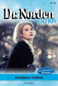 Title: Zartbittere Gefühle: Dr. Norden Extra 97 - Arztroman, Author: Patricia Vandenberg