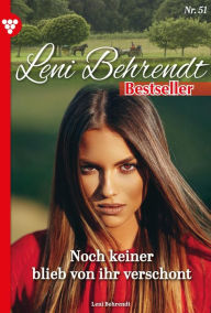 Title: Noch keiner blieb von ihr verschont: Leni Behrendt Bestseller 51 - Liebesroman, Author: Leni Behrendt