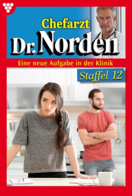 Title: E-Book 1221-1230: Chefarzt Dr. Norden Staffel 12 - Arztroman, Author: Diverse -