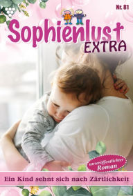 Title: Ein Kind sehnt sich nach Zärtlichkeit: Sophienlust Extra 81 - Familienroman, Author: Gert Rothberg