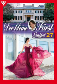 Title: E-Book 261-270: Der kleine Fürst Staffel 27 - Adelsroman, Author: Viola Maybach