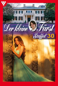 Title: E-Book 291-300: Der kleine Fürst Staffel 30 - Adelsroman, Author: Viola Maybach