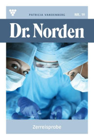 Title: Zerreißprobe: Dr. Norden 19 - Arztroman, Author: Patricia Vandenberg