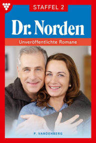 Title: E-Book 11-20: Dr. Norden - Unveröffentlichte Romane Staffel 2 - Arztroman, Author: Patricia Vandenberg