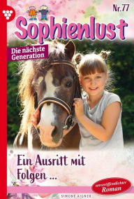 Title: Ein Ausritt mit Folgen .: Sophienlust - Die nächste Generation 77 - Familienroman, Author: Simone Aigner