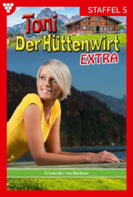 Title: E-Book 41-50: Toni der Hüttenwirt Extra Staffel 5 - Heimatroman, Author: Friederike von Buchner