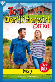 Title: E-Book 11-15: Toni der Hüttenwirt Extra Box 3 - Heimatroman, Author: Friederike von Buchner