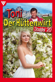 Title: E-Book 191-200: Toni der Hüttenwirt Staffel 20 - Heimatroman, Author: Friederike von Buchner