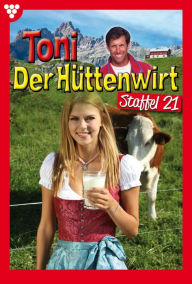 Title: E-Book 201-210: Toni der Hüttenwirt Staffel 21 - Heimatroman, Author: Friederike von Buchner