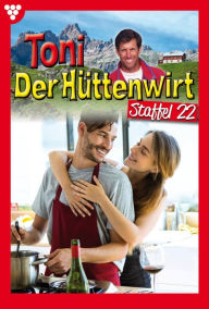 Title: E-Book 211-220: Toni der Hüttenwirt Staffel 22 - Heimatroman, Author: Friederike von Buchner