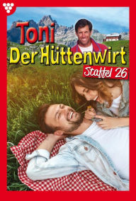 Title: E-Book 251-260: Toni der Hüttenwirt Staffel 26 - Heimatroman, Author: Friederike von Buchner