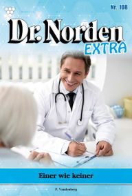 Title: Einer wie keiner: Dr. Norden Extra 108 - Arztroman, Author: Patricia Vandenberg