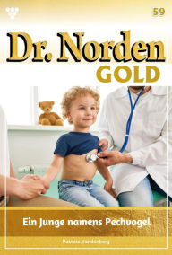Title: Ein Junge namens Pechvogel: Dr. Norden Gold 59 - Arztroman, Author: Patricia Vandenberg