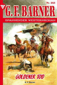 Title: Goldener Tod: G.F. Barner 265 - Western, Author: G.F. Barner