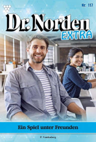 Title: Ein Spiel unter Freunden: Dr. Norden Extra 117 - Arztroman, Author: Patricia Vandenberg